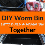 DIY Worm BIN Build Together Tools needed to build a starter composting worm bin and a finished worm bin