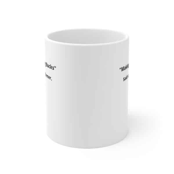 Making The Big Bucks Mug 11oz - Image 2
