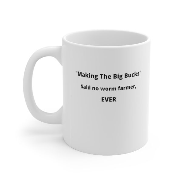 Making The Big Bucks Mug 11oz - Image 3